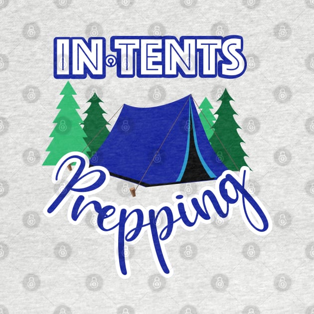 In Tents Prepping by FamilyCurios